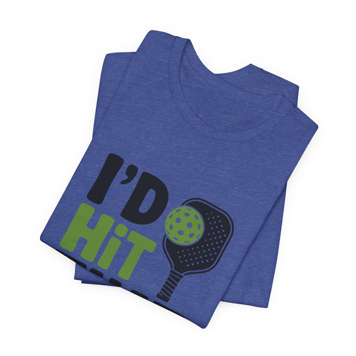 Pickleball Humor Unisex Tee, I'd Hit That Shirt, Gifts for Athletes, Sports T-Shirt, Funny Exercise Apparel