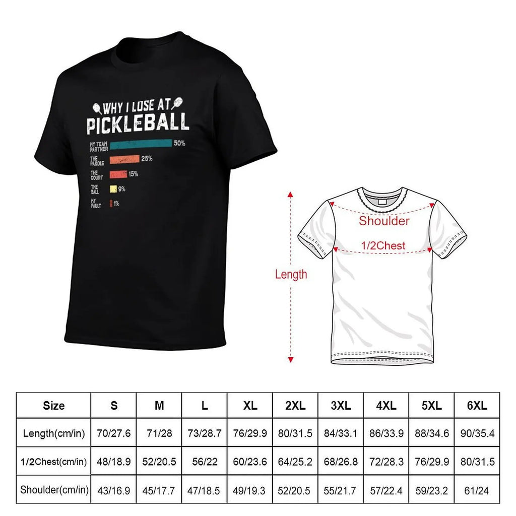 Why I Lose at Pickleball Funny Pickleballers Gift T-Shirt, Summer Casual Cotton Tee, Oversized Streetwear Tops, Unisex Men Women
