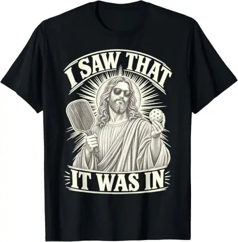I Saw That It Was in Funny Pickleball Jesus Christian T-Shirt Y2k Men's Fashion Graphic Apparel Faith Joke Pickleball Player Tee