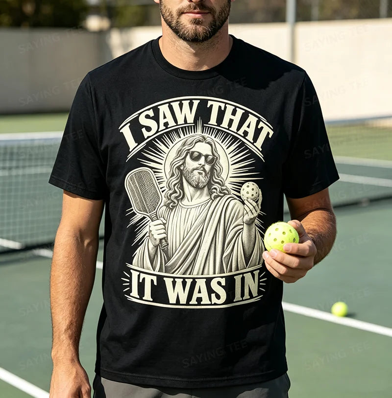 I Saw That It Was in Funny Pickleball Jesus Christian T-Shirt Y2k Men's Fashion Graphic Apparel Faith Joke Pickleball Player Tee