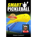 Smart Pickleball: The Pickleball Guru's Guide - Paperback